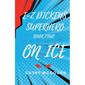 E-Z Dickens Superhero Book 4: On Ice