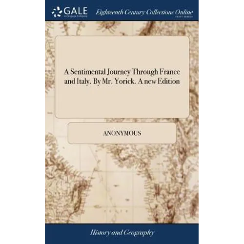 A Sentimental Journey Through France and Italy. By Mr. Yorick. A new Edition