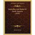 Butterflies And Moths Of North America (1878)