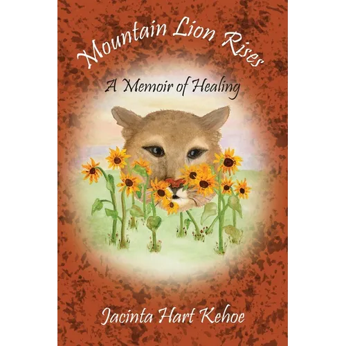 Mountain Lion Rises: A Memoir of Healing