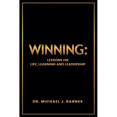 Winning: Lessons on Life, Learning and Leadership