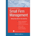 The Architect's Guide to Small Firm Management: Making Chaos Work for Your Small Firm