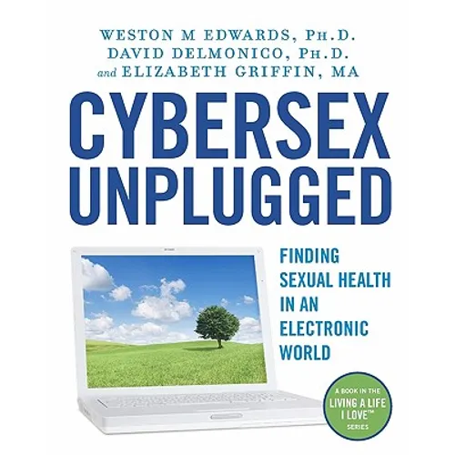 Cybersex Unplugged: Finding Sexual Health in an Electronic World