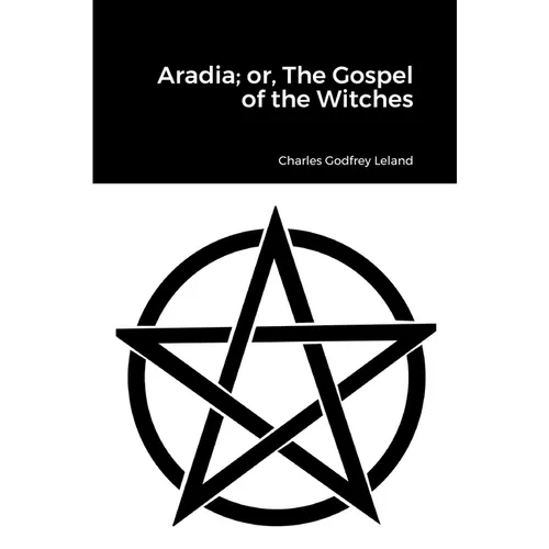 Aradia; or, The Gospel of the Witches