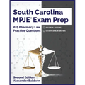 South Carolina MPJE Exam Prep: 225 Pharmacy Law Practice Questions, Second Edition