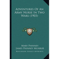 Adventures Of An Army Nurse In Two Wars (1903)