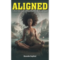 Aligned: A Real Talk Guide to Balancing Mind, Body, and Spirit
