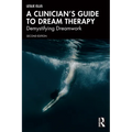 A Clinician's Guide to Dream Therapy: Demystifying Dreamwork
