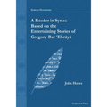 A Reader in Syriac Based on the Entertaining Stories of Gregory Bar ʿEbrāyā