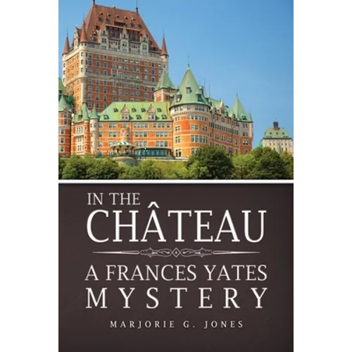 In the Château: A Frances Yates Mystery