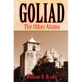 Goliad: The Other Alamo