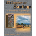 El Camino de Santiago A Pictorial Pilgrimage