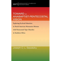 Toward an Anabaptist-Pentecostal Vision: Exploring Ecclesial Identities in North American Mennonite Mission with Pentecostal-Type Churches in Southern
