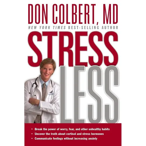 Stress Less: Break the Power of Worry, Fear, and Other Unhealthy Habits