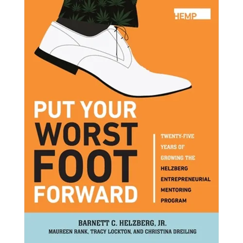 Put Your Worst Foot Forward: Twenty-Five Years of Growing the Helzberg Entrepreneurial Mentoring Program