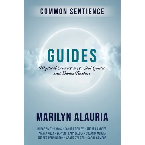 Guides: Mystical Connections to Soul Guides and Divine Teachers