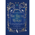 The Truth of the Horse - Hardcover