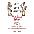 Slim and Healthy the Easy Way