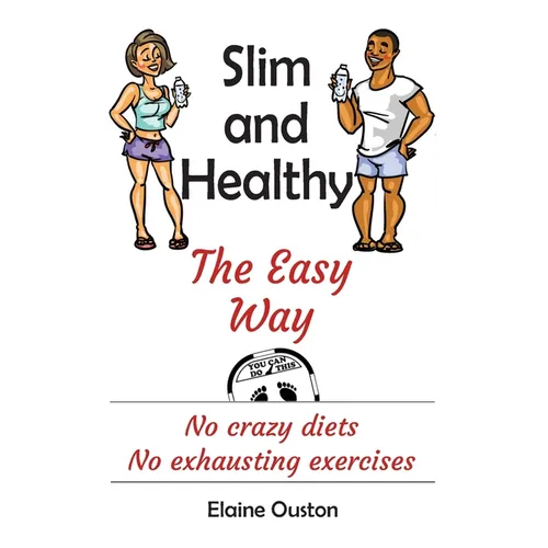 Slim and Healthy the Easy Way