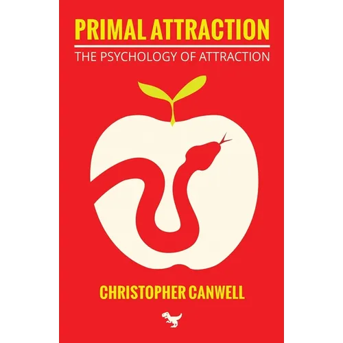 Primal Attraction: The Psychology of Attraction