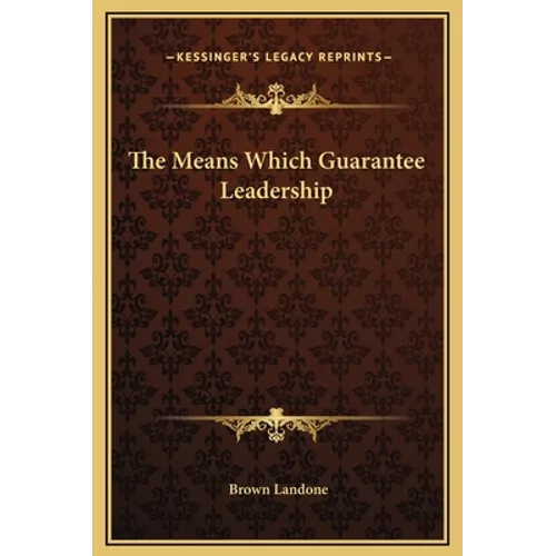 The Means Which Guarantee Leadership