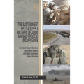 The Sustainment Battle Staff & Military Decision Making Process (MDMP) Guide: Version 2.0 For Brigade Support Battalions, Sustainment Brigades, and Co