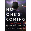 No One's Coming: From Social Anxiety To Million Dollar Speaker