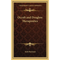 Occult and Drugless Therapeutics