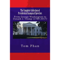 The Complete Collection of Presidential Inaugural Speeches: From George Washington to Donald J. Trump (1789-2017)