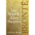 The Search After Happiness: Including Introductory Essays by G. K. Chesterton and Virginia Woolf
