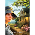 A High Courage: A Novel Based on a Young Woman's Journey to Protect Her Children