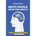 Math Puzzle Book For Adults: Numbrix 10x10 Puzzles