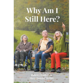 Why Am I Still Here?