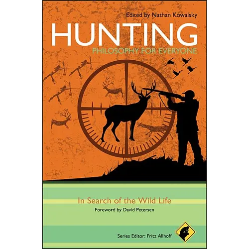 Hunting - Philosophy for Everyone: In Search of the Wild Life