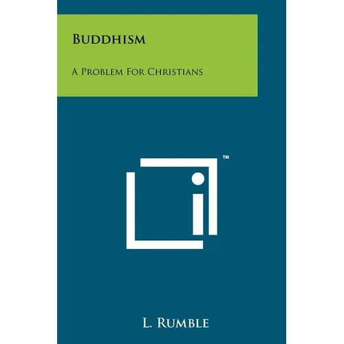 Buddhism: A Problem For Christians
