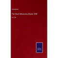 The Church Missionary Gleaner 1858: Vol. VIII