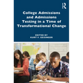 College Admissions and Admissions Testing in a Time of Transformational Change