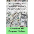 The Law of Attraction and Success for Tomorrow's Millionaire!: How to Think, Grow Rich, and Take Back Your Life in 12 Lessons
