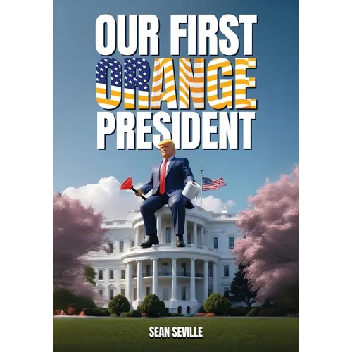 Our First Orange President