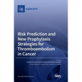 Risk Prediction and New Prophylaxis Strategies for Thromboembolism in Cancer