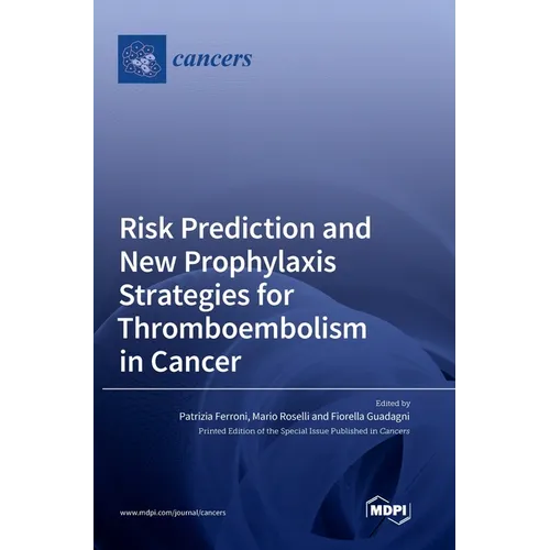 Risk Prediction and New Prophylaxis Strategies for Thromboembolism in Cancer