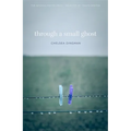 Through a Small Ghost: Poems