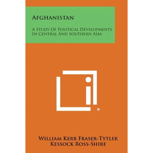Afghanistan: A Study of Political Developments in Central and Southern Asia