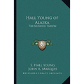 Hall Young of Alaska: The Mushing Parson