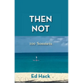 Then Gone: 100 Sonnets