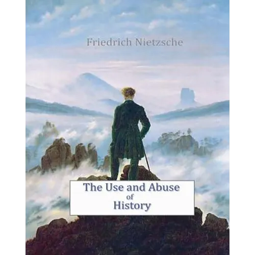 The Use and Abuse of History