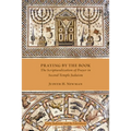 Praying by the Book: The Scripturalization of Prayer in Second Temple Judaism