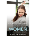 Anger Management for Women: How to Control Emotions and Let Go