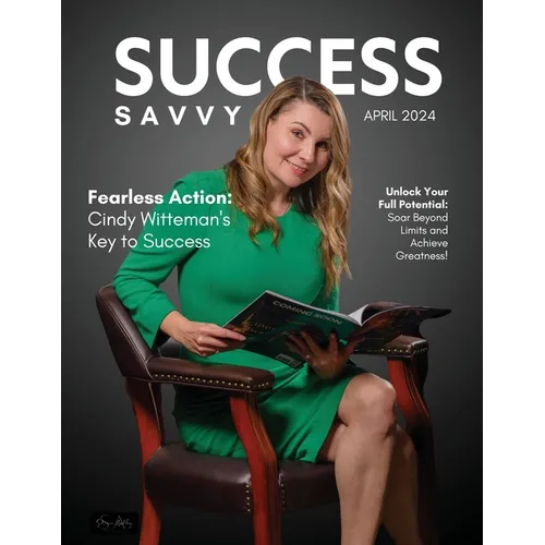 Success Savvy Magazine: April 2024