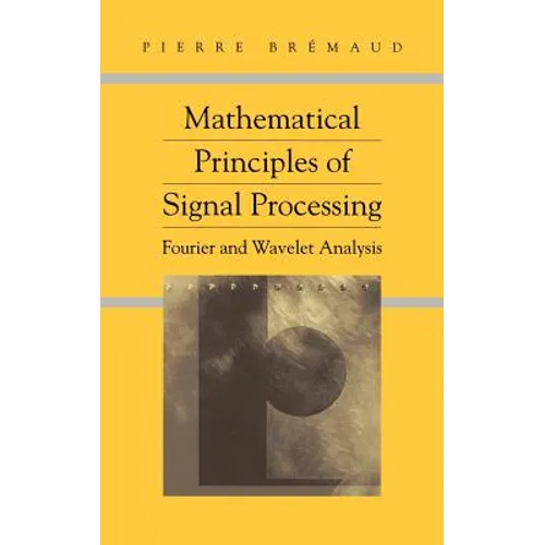 Mathematical Principles of Signal Processing: Fourier and Wavelet Analysis